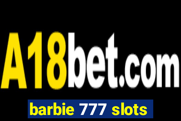 barbie 777 slots